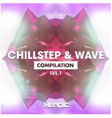 Various Artists - Chillstep & Wave (LVL1)