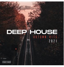 Various Artists - Deep House Autumn Hits 2021