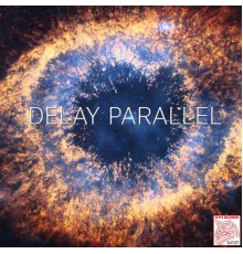 Various Artists - Delay Parallel