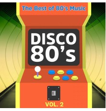 Various Artists - Disco 80's. Vol. 2 (The Best of 80's Music)