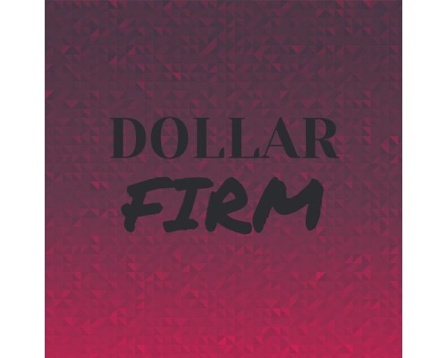 Various Artists - Dollar Firm