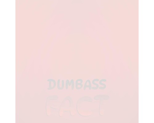 Various Artists - Dumbass Fact