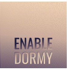 Various Artists - Enable Dormy