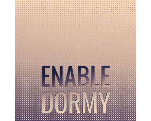 Various Artists - Enable Dormy