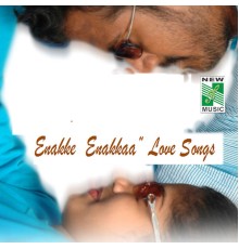 Various Artists - "Enakke Enakkaa" Love Songs