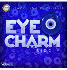 Various Artists - Eye Charm Riddim