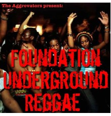 Various Artists - Foundation Underground Reggae