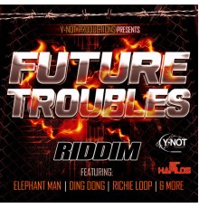 Various Artists - Future Troubles Riddim