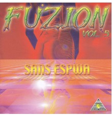 Various Artists - Fuzion, Vol. 5: Sans espwa