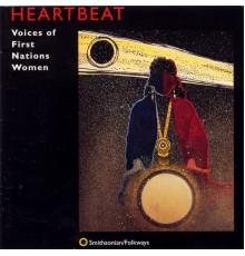 Various Artists - Heartbeat: Voices of First Nations Women