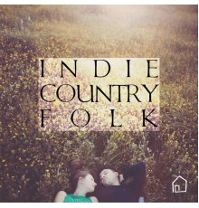 Various Artists - Indie Country Folk