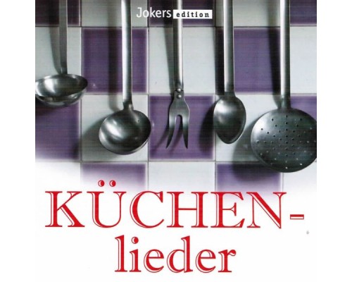 Various Artists - Küchenlieder