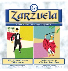 Various Artists - La Zarzuela: El Chaleco Blanco / Moros y Cristianos (Remastered)