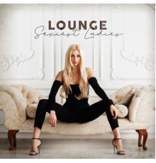 Various Artists - Lounge Sexiest Ladies