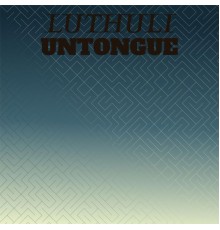 Various Artists - Luthuli Untongue