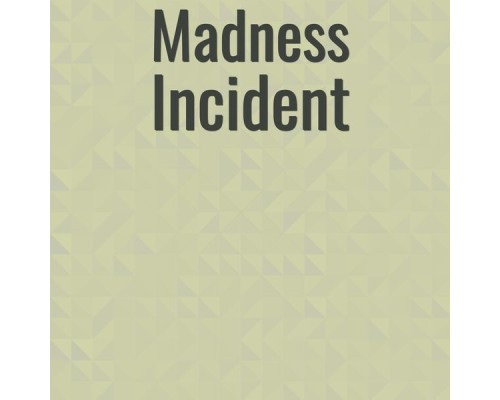 Various Artists - Madness Incident