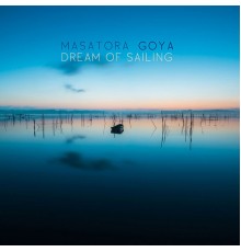 Various Artists - Masatora Goya: Dream of Sailing