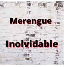 Various Artists - Merengue Inolvidable
