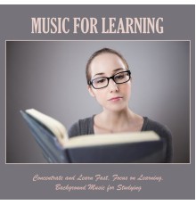 Various Artists - Music for Learning: Concentrate and Learn Fast, Focus on Learning, Background Music for Studying
