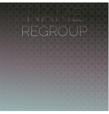 Various Artists - Name Regroup