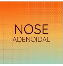 Various Artists - Nose Adenoidal