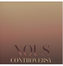 Various Artists - Nous Controversy