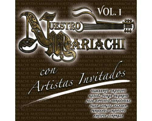 Various Artists - Nuestro Mariachi Con Artistas Invitados, Vol. 1 Various Artists - Nuestro Mariachi Con Artistas Invitados, Vol. 1