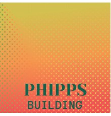 Various Artists - Phipps Building