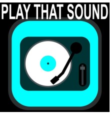 Various Artists - Play That Sound