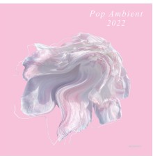 Various Artists - Pop Ambient 2022