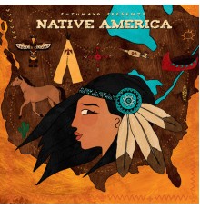 Various Artists - Putumayo Presents Native America