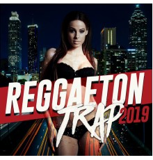 Various Artists - Reggaeton Trap 2019