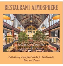 Various Artists - Restaurant Atmosphere: Collection of Cozy Jazz Tracks for Restaurants, Bars and Diners