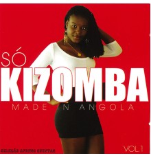 Various Artists - Só Kizomba Vol. I - Made In Angola