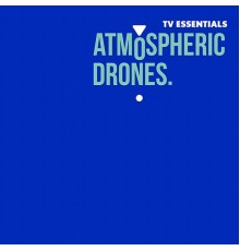 Various Artists - TV Essentials - Atmospheric Drones