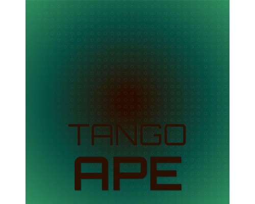 Various Artists - Tango Ape