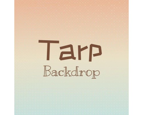 Various Artists - Tarp Backdrop