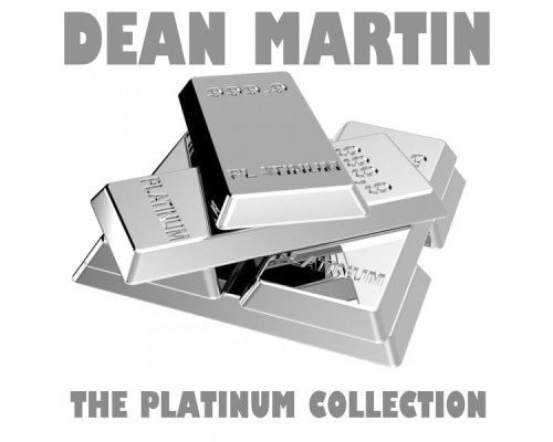 Various Artists - The Platinum Collection: Dean Martin Various Artists - The Platinum Collection: Dean Martin