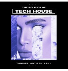 Various Artists - The Politics of Tech House, Vol. 4