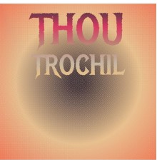 Various Artists - Thou Trochil