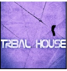 Various Artists - Tribal House