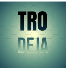 Various Artists - Tro Deja