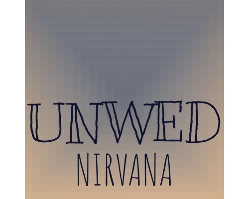 Various Artists - Unwed Nirvana