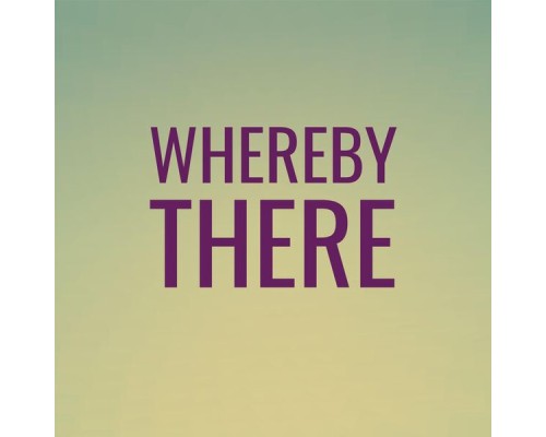 Various Artists - Whereby There