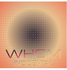 Various Artists - Whom Incidental