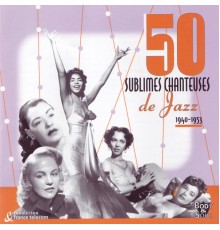 Various Artists - 50 Sublimes Chanteuses de Jazz: 1940 - 1953