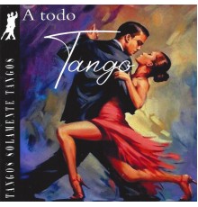 Various Artists - A Todo Tango