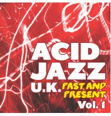 Various Artists - Acid Jazz U.K.- Past and Present, Vol. 1