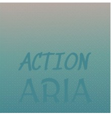 Various Artists - Action Aria