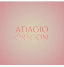 Various Artists - Adagio Oregon